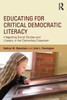 Educating For Critical Democratic Literacy