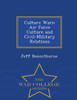 Culture Wars: Air Force Culture And Civil-Military Relations - War College Series