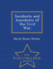 Incidents And Anecdotes Of The Civil War. - War College Series