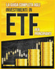 La Guida Completa Agli Investimenti In Etf Per Principianti (Italian Edition)