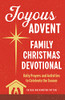 Joyous Advent: Family Christmas Devotional: Daily Prayers And Activities To Celebrate The Season