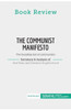 Book Review: The Communist Manifesto By Karl Marx And Friedrich Engels: The Founding Text Of Communism