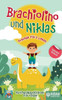 Brachiolino Und Niklas - Freunde Fürs Leben: Mutmachgeschichten Für Kinder Ab 6 Jahren. Inkl. Hörbuch! Dinosaurier Geschichten Für Erstleser. ... Für Die Vor- Und Grundschule (German Edition)