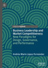 Business Leadership And Market Competitiveness: New Paradigms For Design, Governance, And Performance