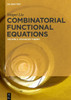 Combinatorial Functional Equations: Advanced Theory