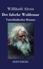 Der Falsche Woldemar: Vaterländischer Roman (German Edition)