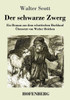 Der Schwarze Zwerg: Ein Roman Aus Dem Schottischen Hochland (German Edition)