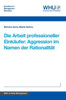 Die Arbeit Professioneller Einkäufer: Aggression Im Namen Der Rationalität (German Edition)