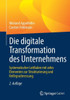 Die Digitale Transformation Des Unternehmens: Systematischer Leitfaden Mit Zehn Elementen Zur Strukturierung Und Reifegradmessung (German Edition)