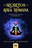 Aura Humana: Colores Astrales Y Formas De Pensamiento (Spanish Edition)
