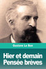 Hier Et Demain, Pensée Brèves (French Edition)