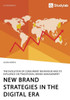 New Brand Strategies In The Digital Era. The Evolution Of Consumers' Behaviour And Its Influence On Traditional Brand Management