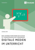 Digitale Medien Im Unterricht. Neue Unterrichtsmethoden Für Schüler Mit Sonderpädagogischem Förderbedarf (German Edition)