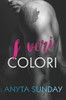 I Veri Colori (Il Vero Amore) (Italian Edition)