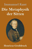 Die Metaphysik Der Sitten (Großdruck) (German Edition)
