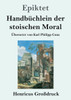 Handbüchlein Der Stoischen Moral (German Edition)