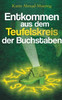 Entkommen Aus Dem Teufelskreis Der Buchstaben (German Edition)