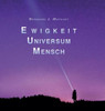 Ewigkeit Universum Mensch (German Edition)