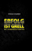 Erfolg Ist Grell (German Edition)