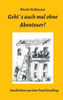 Geht´S Auch Mal Ohne Abenteuer? (German Edition)
