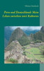 Peru Und Deutschland: Mein Leben Zwischen Zwei Kulturen (German Edition)