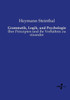 Grammatik, Logik, Und Psychologie: Ihre Prinzipien Und Ihr Verhältnis Zu Einander (German Edition)