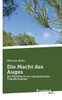Die Macht Des Auges: Ein Handbuch Zur Energetischen Transformation (German Edition)