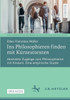 Ins Philosophieren Finden Mit Kürzesttexten: Abstrakte Zugänge Zum Philosophieren Mit Kindern. Eine Empirische Studie (Philosophische Bildung In Schule Und Hochschule) (German Edition)