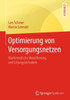 Optimierung Von Versorgungsnetzen: Mathematische Modellierung Und Lösungstechniken (German Edition)