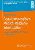 Gestaltung Tangibler Mensch-Maschine-Schnittstellen: Engineering-Methode Für Planer Und Entwickler (Gestaltung Hybrider Mensch-Maschine-Systeme/Designing Hybrid Societies) (German Edition)