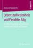 Lebenszufriedenheit Und Pendelerfolg: Ost-West-Pendelnde Aus Tschechien, Slowakei Und Ungarn In Österreich (German Edition)