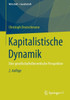 Kapitalistische Dynamik: Eine Gesellschaftstheoretische Perspektive (Wirtschaft + Gesellschaft) (German Edition)