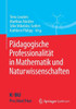 Pädagogische Professionalität In Mathematik Und Naturwissenschaften (German Edition)