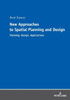 New Approaches To Spatial Planning And Design