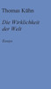 Die Wirklichkeit Der Welt: Essays (German Edition)