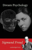 Dream Psychology: A Book Of Psychoanalysis By Sigmund Freud