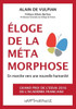 Éloge De La Métamorphose: En Marche Vers Une Nouvelle Humanité (French Edition)
