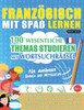Französisch Mit Spaß Lernen - Für Anfänger: Einfach Und Mittelstufe - 100 Wesentliche Themas Studieren Mit Wortsuchrätsel - Vol.1 - Entdecken Sie, Wie ... Aktiv Verbessern Können! (French Edition)