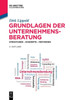 Grundlagen Der Unternehmensberatung: Strukturen - Konzepte - Methoden (German Edition)