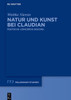 Natur Und Kunst Bei Claudian: Poetische Concordia Discors (Millennium-Studien / Millennium Studies, 99) (German Edition)