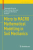 Micro To Macro Mathematical Modelling In Soil Mechanics (Trends In Mathematics)