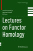 Lectures On Functor Homology (Progress In Mathematics, 311)
