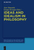 Ideas And Idealism In Philosophy (New Studies In The History And Historiography Of Philosophy, 11)
