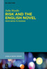 Risk And The English Novel: From Defoe To Mcewan (Buchreihe Der Anglia / Anglia Book Series, 66)