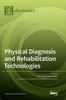Physical Diagnosis And Rehabilitation Technologies