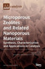 Microporous Zeolites And Related Nanoporous Materials: Synthesis, Characterization And Applications In Catalysis: Synthesis, Characterization And Applications In Catalysis