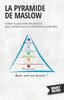 La Pyramide De Maslow: Utiliser La Pyramide Des Besoins Pour Comprendre Les Motivations Profondes (Must Read Business) (French Edition)