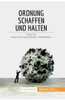 Ordnung Schaffen Und Halten: Tipps Für Einen Gut Strukturierten Arbeitsplatz (Coaching) (German Edition)