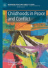 Childhoods In Peace And Conflict (Rethinking Peace And Conflict Studies)
