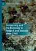 Democracy And The Economy In Finland And Sweden Since 1960: A Nordic Perspective On Neoliberalism (Palgrave Studies In Political History)